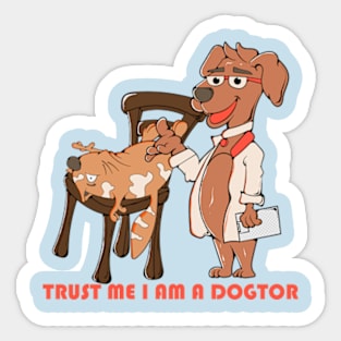 Trust Me I Am A Dogtor Sticker